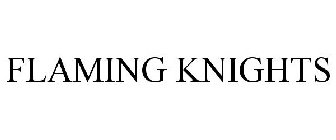 FLAMING KNIGHTS