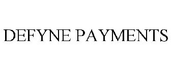 DEFYNE PAYMENTS