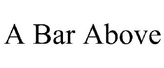 A BAR ABOVE