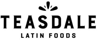 TEASDALE LATIN FOODS