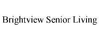 BRIGHTVIEW SENIOR LIVING