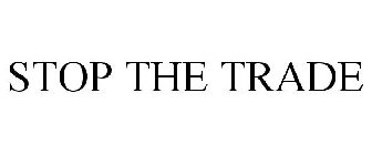 STOP THE TRADE