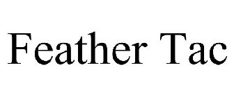 FEATHER TAC