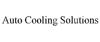 AUTO COOLING SOLUTIONS