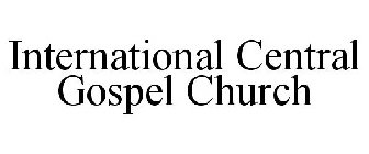 INTERNATIONAL CENTRAL GOSPEL CHURCH