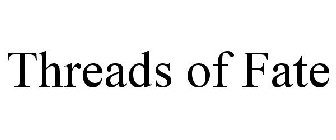THREADS OF FATE