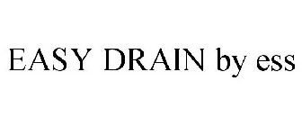 EASY DRAIN BY ESS
