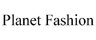 PLANET FASHION
