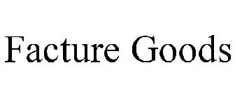 FACTURE GOODS