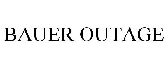 BAUER OUTAGE