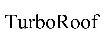 TURBOROOF