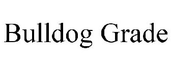 BULLDOG GRADE