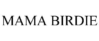 MAMA BIRDIE