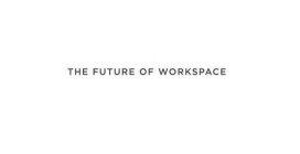 THE FUTURE OF WORKSPACE