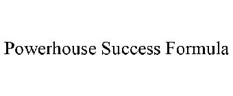 POWERHOUSE SUCCESS FORMULA