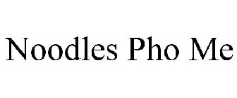 NOODLES PHO ME
