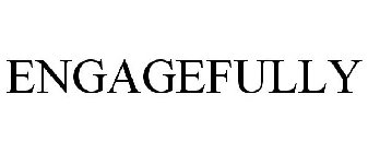 ENGAGEFULLY