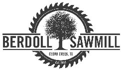 BERDOLL SAWMILL CEDAR CREEK, TX EST. 2009