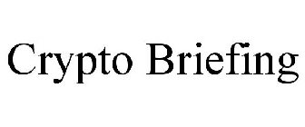 CRYPTO BRIEFING