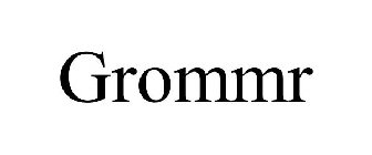 GROMMR
