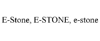 E-STONE, E-STONE, E-STONE