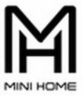 MH MINI HOME