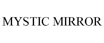 MYSTIC MIRROR