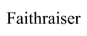 FAITHRAISER