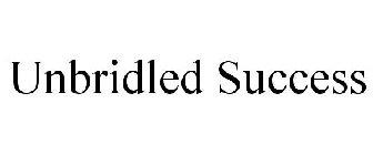 UNBRIDLED SUCCESS