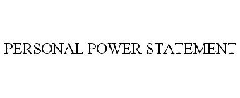 PERSONAL POWER STATEMENT