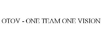 OTOV - ONE TEAM ONE VISION