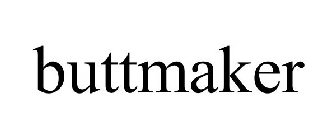 BUTTMAKER