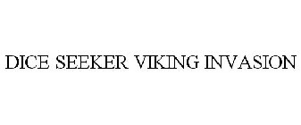 DICE SEEKER VIKING INVASION