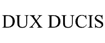 DUX DUCIS