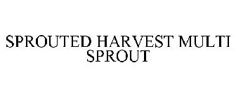 SPROUTED HARVEST MULTI SPROUT