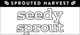 SPROUTED HARVEST SEEDY SPROUT