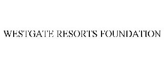 WESTGATE RESORTS FOUNDATION