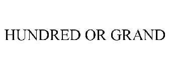 HUNDRED OR GRAND
