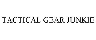 TACTICAL GEAR JUNKIE