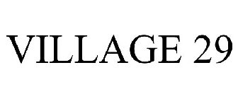 VILLAGE 29