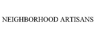 NEIGHBORHOOD ARTISANS