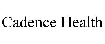 CADENCE HEALTH