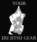 YOUR JIU JITSU GEAR
