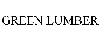 GREEN LUMBER