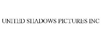 UNITED SHADOWS PICTURES INC