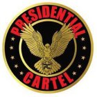 PRESIDENTIAL CARTEL