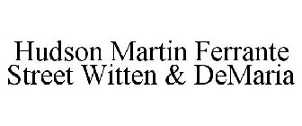HUDSON MARTIN FERRANTE STREET WITTEN & DEMARIA