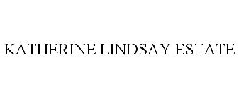 KATHERINE LINDSAY ESTATE