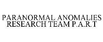 PARANORMAL ANOMALIES RESEARCH TEAM P.A.R.T.