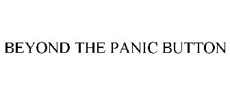 BEYOND THE PANIC BUTTON